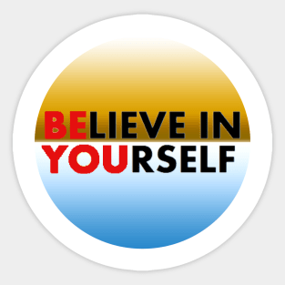 Believe in yourself Sticker